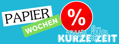 ▷ Papier-WOCHEN - nächste Runde - schnell sein lohnt sich!